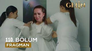 Gelin 110. Bölüm Fragmanı