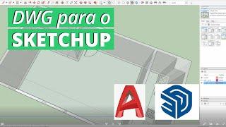 Como exportar DWG para o Sketchup (Importar planta do Autocad)