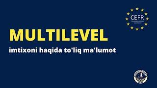 MULTILEVEL imtixoni haqida to'liq ma'lumot - CEFR