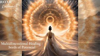 Multidimensional Soul-Level Quantum Healing-#Shamanic #GuidedMeditation -Planting seeds of potential