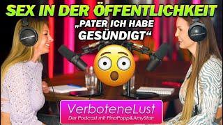 Verbotene Lust Podcast - SEX in der ÖFFENTLICHKEIT -  Pater ich habe GESÜNDIGT Folge #11