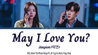 Jaeyeon (재연) - May I Love You? (Lyrics Rom/Eng/Ina) | OST. When The Phone Rings Part 4