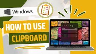 How to Use the Clipboard on Windows: Manage and Save Your Clips