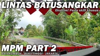 JALUR BATUSANGKAR, JARANG TEREKSPOS! Naik bus MPM (Mutia Putri Mulia) Payakumbuh - Jakarta #Part2