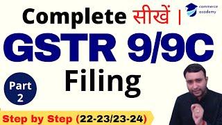 GSTR 9/9C Live Filing FY 22-23 / 23-24 in Hindi Part - 2 | Complete GSTR 9 Filing. @AcademyCommerce