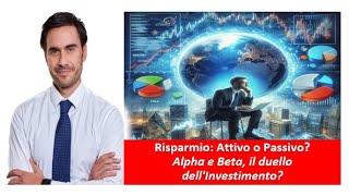 Alpha, Beta e Risparmio: Qual è la Scelta Giusta? (Parte I)