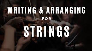 How To Write & Arrange For Strings (Explained)