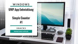 UWP App Entwicklung - Simple Counter - Teil 1 | Windows Snacks | tsjdevapps