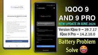 IQoo 9 Pro & IQoo 9 New Update in June 2024 | IQoo 9 Pro 14.2.10.0 Update | IQoo 9 39.7.17 Update