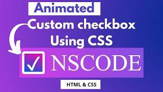 Custom checkbox CSS only Animation effect | NSCODE