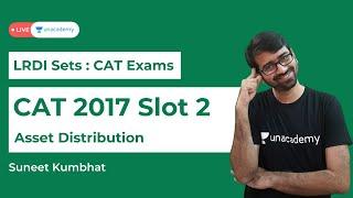 Asset Distribution | CAT 2017 Slot 2 solution | DILR CAT Previous Year Solved Questions | Unacademy