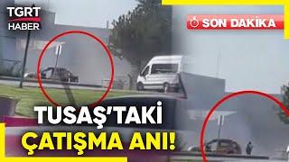 #SONDAKİKA| Ankara TUSAŞ'taki Terör Saldırısının Görüntüleri Yayınlandı! - TGRT Haber