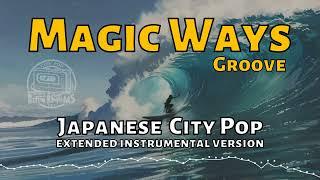 Magic Ways Groove [Japanese City Pop