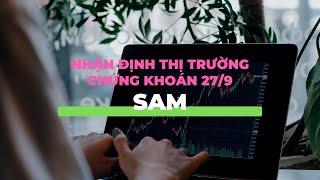 Nhận Định Thị Trường Chứng Khoán 27/9, Cổ Phiếu SAM