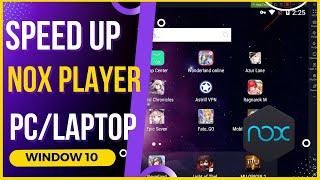 How to speed up NOX PLAYER for faster Android gaming on PC