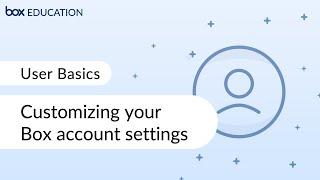Box Training for Beginners: Customizing your Box account settings