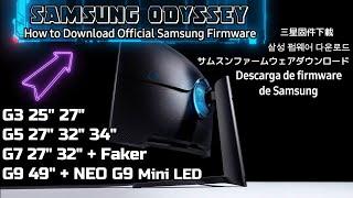 How to Download Official Samsung Firmware Samsung Odyssey G3 G5 G7 Faker G9 Neo G9 Mini LED Monitors