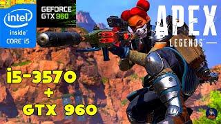 Apex Legends - Season 08 | Intel Core i5-3570 + GTX 960 2GB  + 8GB RAM | 1080p + BEST Settings