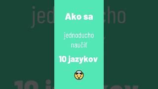 Ako sa dá jednoducho naučiť 10 jazykov? 