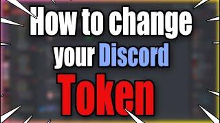 how to change your discord token.