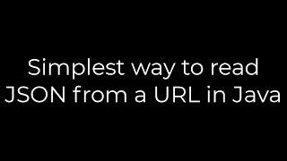 Java :Simplest way to read JSON from a URL in Java(5solution)