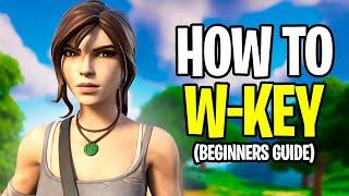 How To W-KEY In Fortnite  (Beginners Guide)