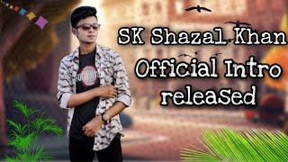 Sk Shazal Khan || Official youtube intro release ||