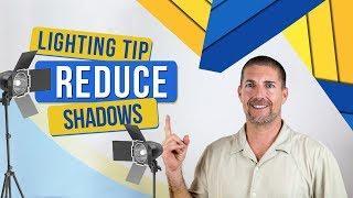 Lighting Tips To Reduce Shadows