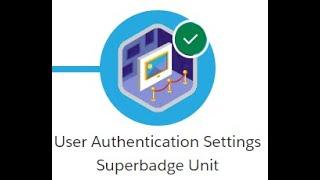 User Authentication settings superbadge unit-Salesforce trailhead