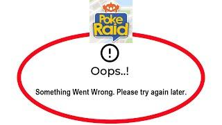 How To Fix PokeRaid Oops Something Went Wrong Please Try Again Later Error