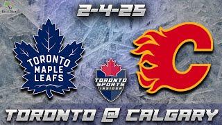 2-4-25 Toronto Maple Leafs vs Calgary Flames Game Audio | NHL LIVE Gamecast & Chat