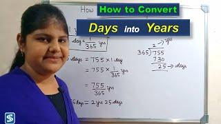 Conversion of Days To Years | Days into Years | How To Convert Days To Years