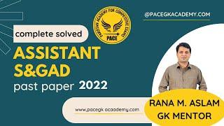 Assistant S&GAD Past Paper 2022