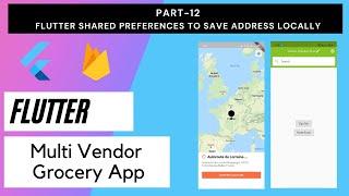 Flutter Multi Vendor Grocery App - Part 12 | Flutter Shared Preferences | Save Address on Device