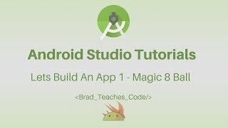 Android Studio Tutorial - Lets Build An App 1 - Magic 8-Ball - Build Your First Android App