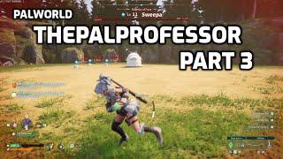 Palworld: Let's Play | ThePalProfessor | Part 3