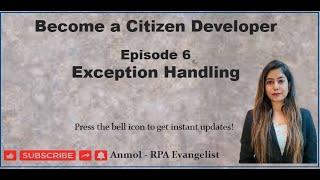 Become a Citizen Developer | UiPath - StudioX | Episode 6 | Exception Handling