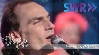 James Taylor - Wandering (Ohne Filter, March 27, 1986)
