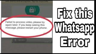 How To Fix Failed To Process Video, Please Try Again Later Whatsapp Error