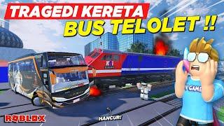 TRAGEDI BELI BUS TELOLET BASURI DITABRAK KERETA API ANJLOK !! ROLEPLAY BUS INDONESIA - Roblox