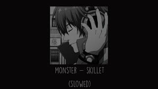 Skillet - Monster (Slowed)