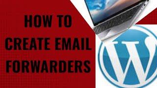 How to Create Email Forwarders  in WordPress For Beginners: Get Started