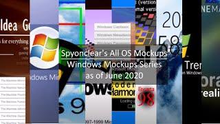 Spyonclear's All OS Mockups && Windows Mockups Series as of June 2020