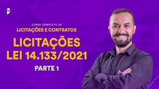 Licitações - Lei 14.133/2021 - Curso Completo de Licitações e Contratos - Parte 1