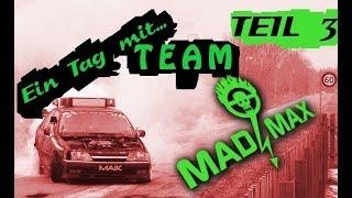 ◄EIN TAG MIT TEAM MAD MAX► #001 - Teil 3 - Die Erste Testfahrt