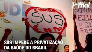 Sus impede a privatização da saúde do Brasil