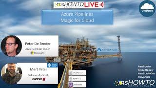 Azure Pipelines /W Peter De Tender & Mert Yeter