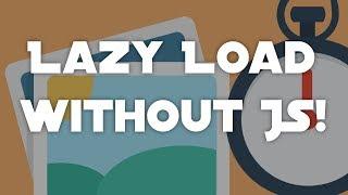 Lazy Loading Images without JavaScript!