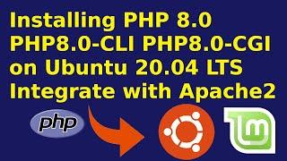 How to install PHP 8.0 in Ubuntu 20.04, Linux | Integrate PHP with apache2 | php8.0-cli | php8.0-cgi