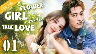 [Eng-Sub] Flower girl meets true love EP01 | Ju Jingyi | Liu Xueyi｜Chinese Drama